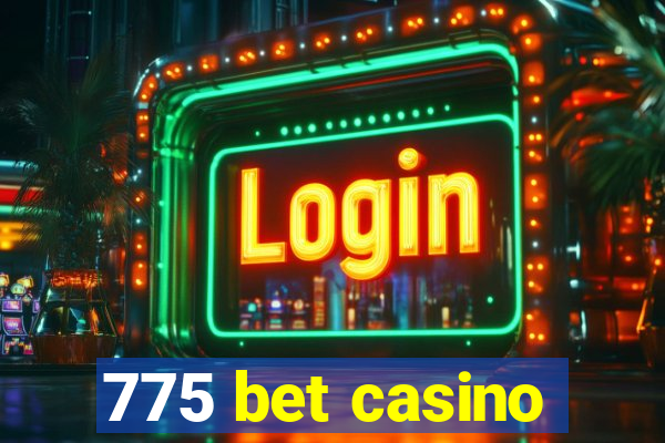 775 bet casino